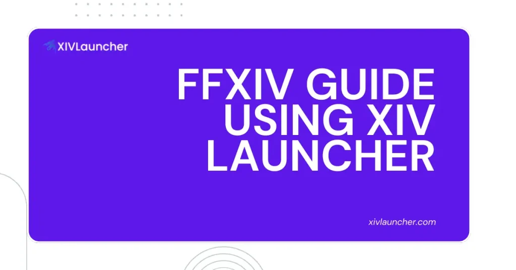 FFXIV Guide for Using XIV Launcher