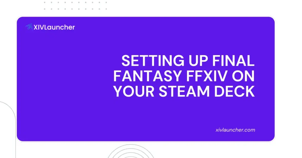 Setting Up Final Fantasy FFXIV on Steam Deck