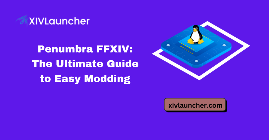 Penumbra FFXIV Ultimate Guide to Easy Modding